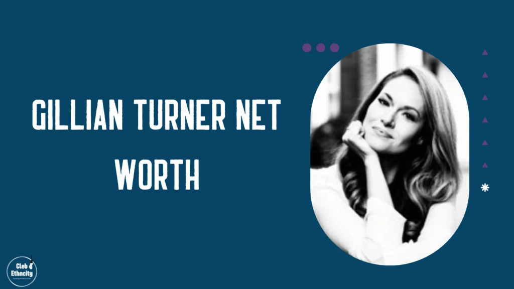 Gillian Turner Net Worth