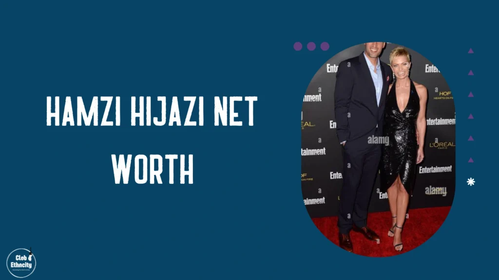 Hamzi Hijazi Net Worth 