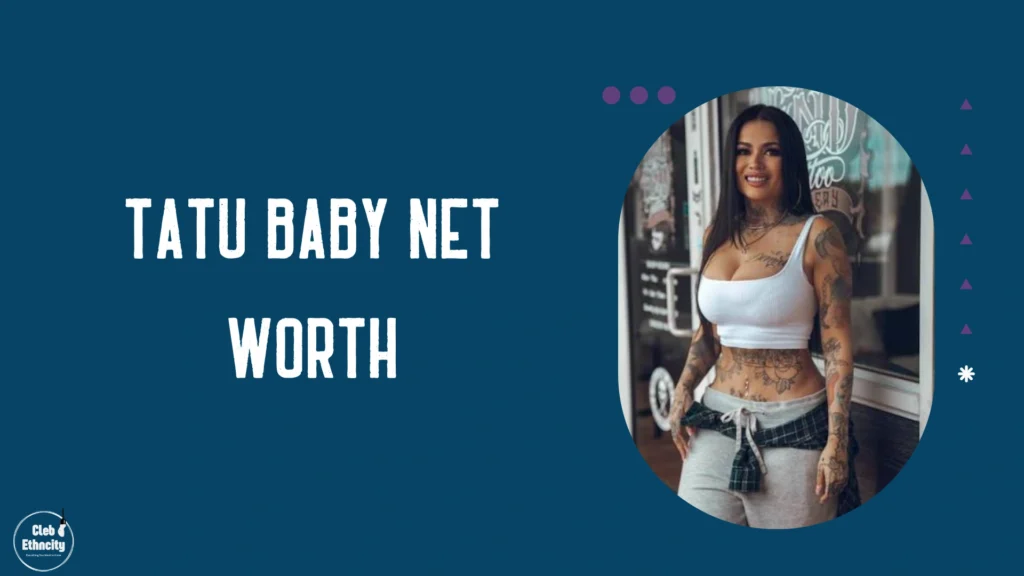 Tatu Baby Net Worth